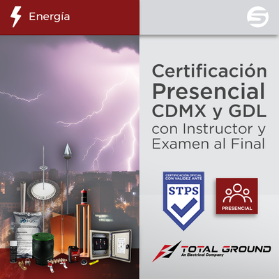 Certificación Oficial en Tierras Físicas y Pararrayos Total Ground para CDMX,GDL,MTY,HMO,MER,LN y TIJ. | EXPERT-TG2