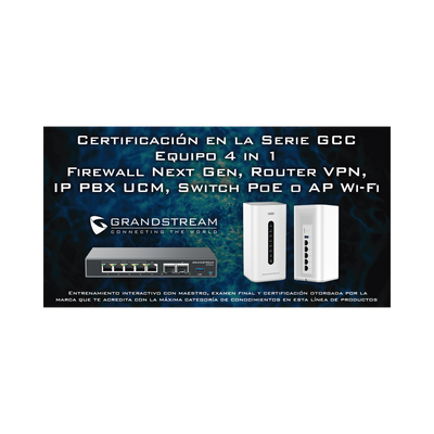 Certificación Profesional Grandstream de Ciber Seguridad Serie GCC60XX | EXPERTGCC